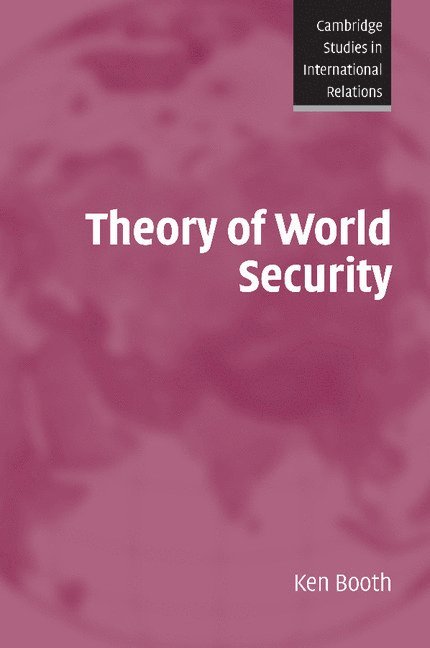 Aberystwyth) Booth, Ken (University of Wales, Ken Booth - Theory of World Security, Häftad