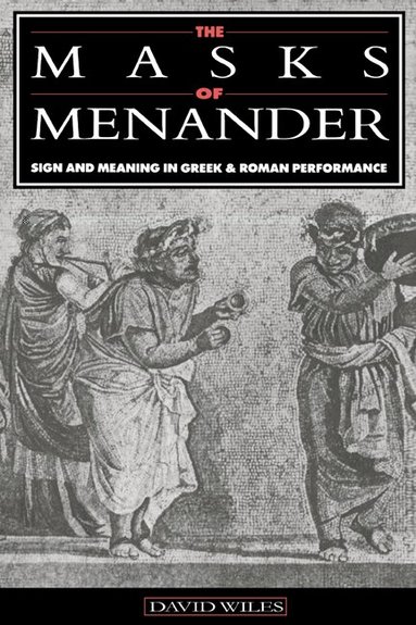David Wiles - The Masks of Menander, Häftad