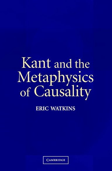 bokomslag Kant and the Metaphysics of Causality