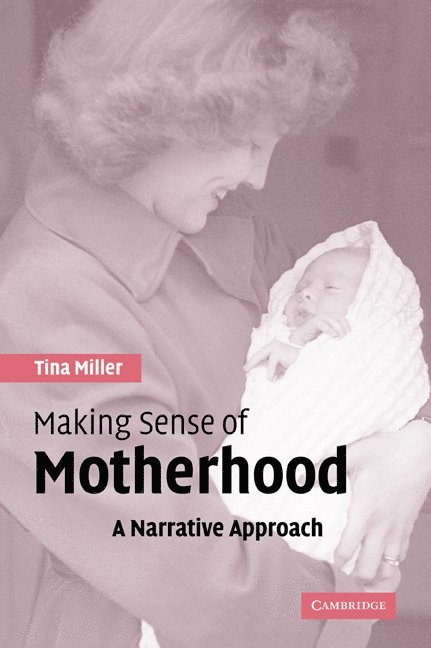 Tina (Oxford Brookes University) Miller, Tina Miller, Miller Tina - Making Sense of Motherhood, Häftad