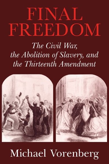 Michael Vorenberg - Final Freedom, Häftad