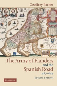 bokomslag The Army of Flanders and the Spanish Road, 1567-1659