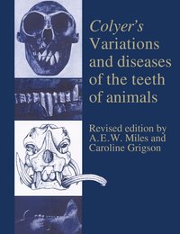bokomslag Colyer's Variations and Diseases of the Teeth of Animals