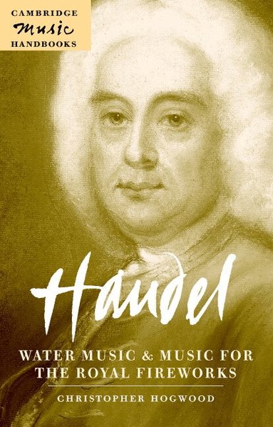 Christopher Hogwood - Handel: Water Music and Music for the Royal Fireworks, Häftad
