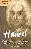 Handel: Water Music and Music for the Royal Fireworks 1