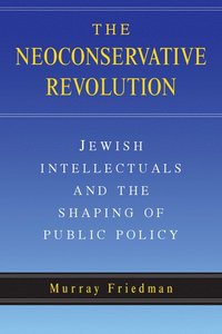 bokomslag The Neoconservative Revolution