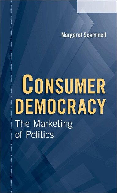 Margaret Scammell - Consumer Democracy, Häftad