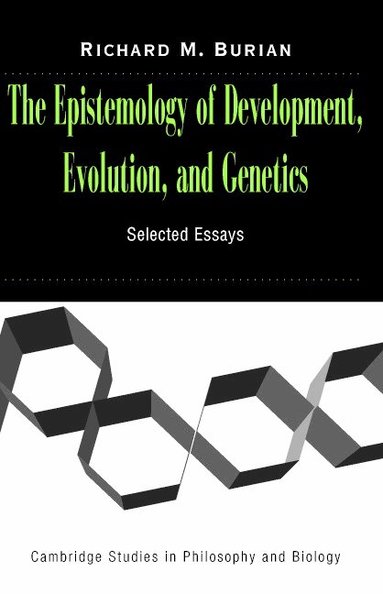 Richard Burian - The Epistemology of Development, Evolution, and Genetics, Häftad