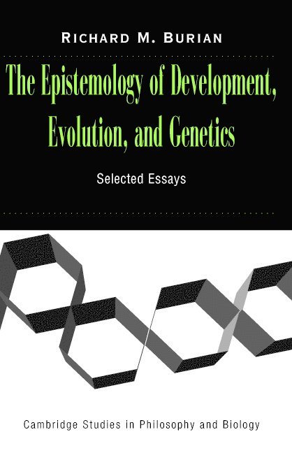 The Epistemology of Development, Evolution, and Genetics 1