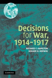 bokomslag Decisions for War, 1914-1917