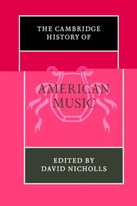 bokomslag The Cambridge History of American Music