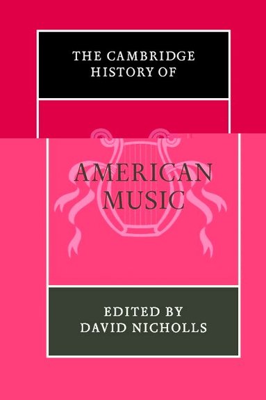David Nicholls - The Cambridge History of American Music, Häftad