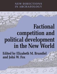 bokomslag Factional Competition and Political Development in the New World