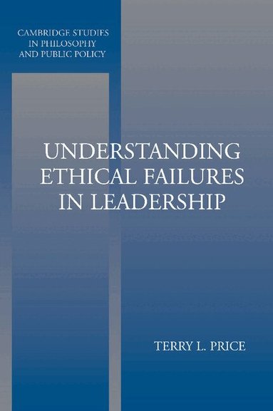 Terry Price, Douglas MacLean, Douglas Maclean - Understanding Ethical Failures in Leadership, Häftad
