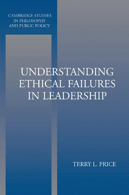 Understanding Ethical Failures in Leadership 1