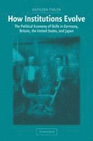 Illinois) Thelen, Kathleen (Northwestern University, Kathleen Ann Thelen, Peter Lange, Robert H. Bates - How Institutions Evolve, Häftad