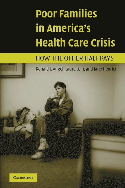 Poor Families in America's Health Care Crisis 1