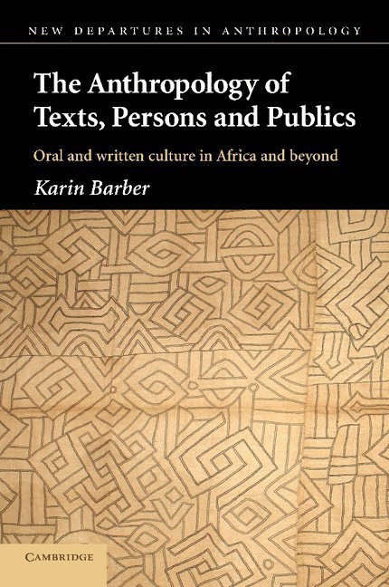Karin Barber, Karin (University of Birmingham) Barber - Anthropology of Texts, Persons and Publics, Häftad