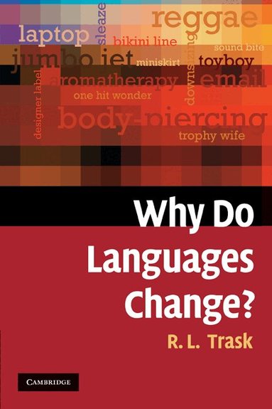 Larry Trask - Why Do Languages Change?, Häftad