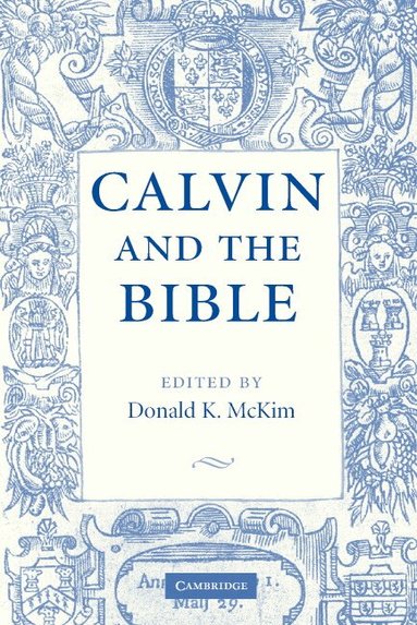 Donald K. McKim - Calvin and the Bible, Häftad