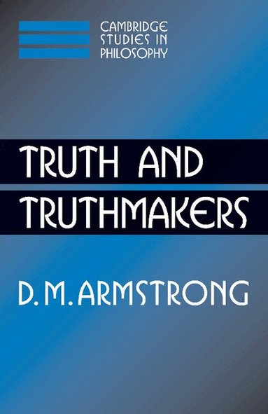 D. M. Armstrong, Ernest Sosa, Jonathan Dancy - Truth and Truthmakers, Häftad