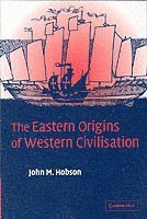 bokomslag The Eastern Origins of Western Civilisation