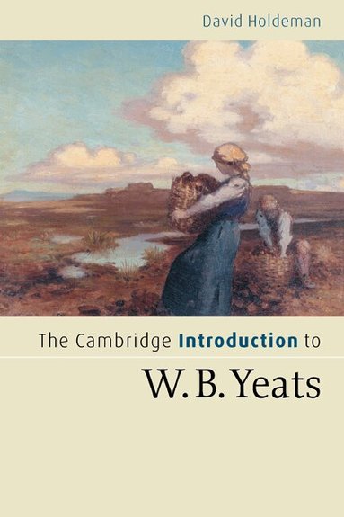 David Holdeman - The Cambridge Introduction to W.B. Yeats, Häftad