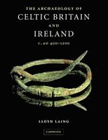 The Archaeology of Celtic Britain and Ireland 1