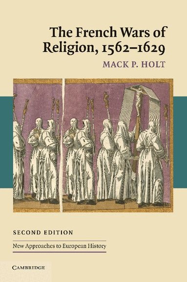 Mack P. Holt, William Beik, T. C. W. Blanning - The French Wars of Religion, 1562-1629, Häftad