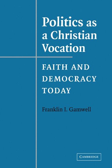 bokomslag Politics as a Christian Vocation