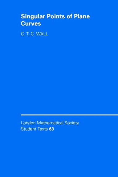 C. T. C. Wall - Singular Points of Plane Curves, Häftad
