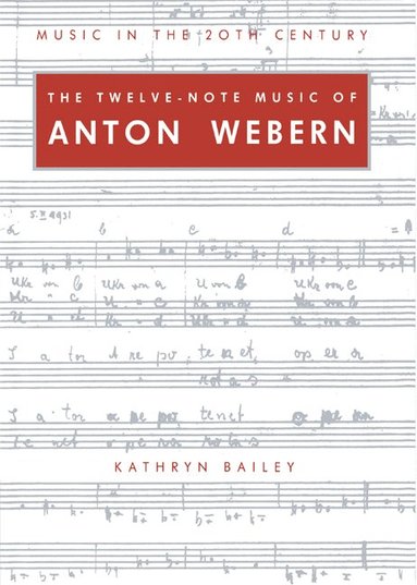 bokomslag The Twelve-Note Music of Anton Webern