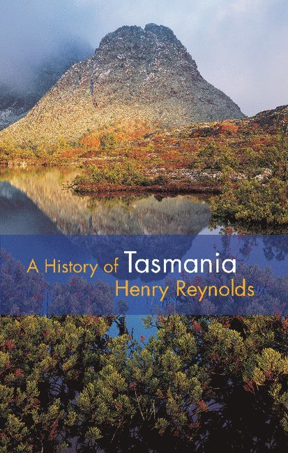 Henry Reynolds, Henry (University of Tasmania) Reynolds - A History of Tasmania, Häftad