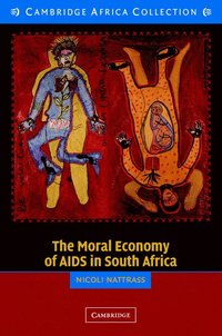 bokomslag The Moral Economy of AIDS in South Africa