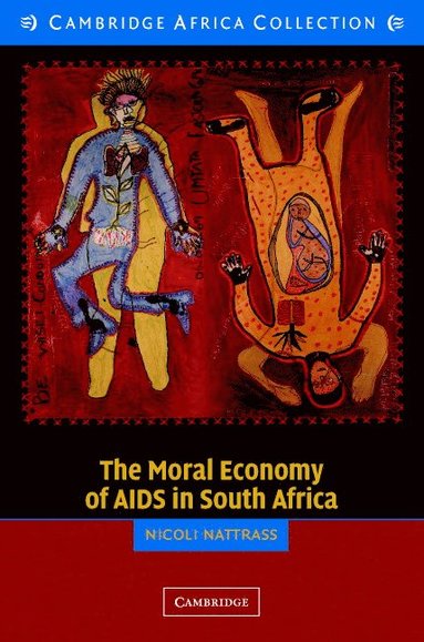 bokomslag The Moral Economy of AIDS in South Africa