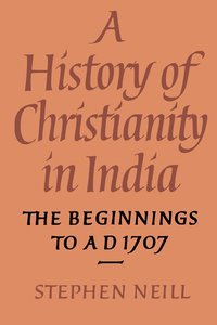 bokomslag A History of Christianity in India