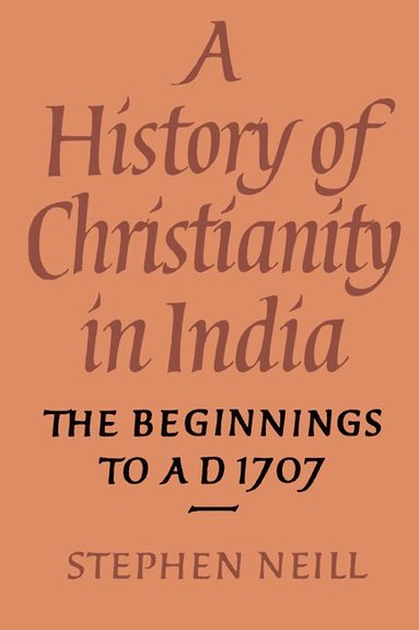 bokomslag A History of Christianity in India