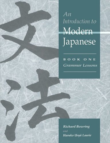 bokomslag An Introduction to Modern Japanese: Volume 1, Grammar Lessons