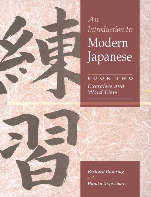 An Introduction to Modern Japanese: Volume 2, Exercises and Word Lists 1