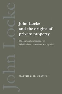 bokomslag John Locke and the Origins of Private Property