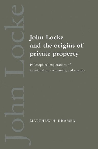 bokomslag John Locke and the Origins of Private Property