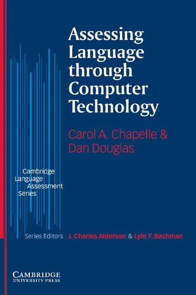 Carol A. Chapelle, Dan Douglas - Assessing Language through Computer Technology, Häftad