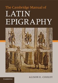 bokomslag The Cambridge Manual of Latin Epigraphy