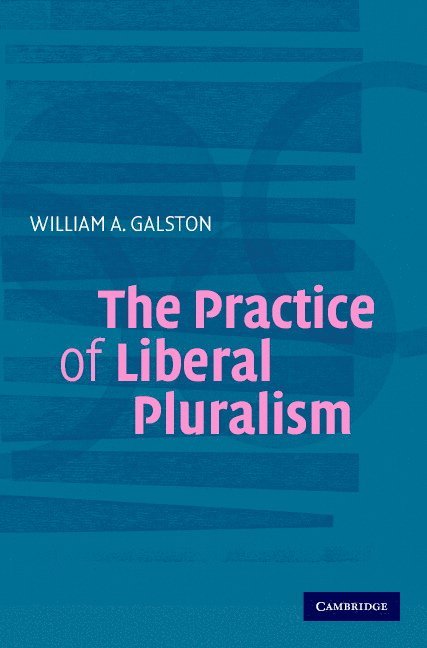 The Practice of Liberal Pluralism 1