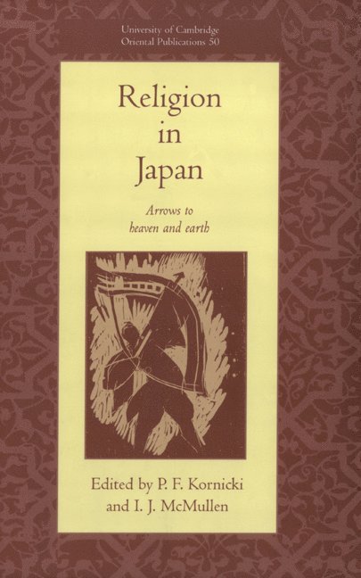 Peter F. Kornicki, P. F. (University of Cambridge) Kornicki, I. J. (University of Oxford) McMullen, I. J. McMullen, Peter F. Kornicki - Religion in Japan, Inbunden