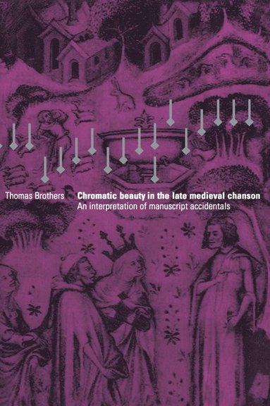 bokomslag Chromatic Beauty in the Late Medieval Chanson