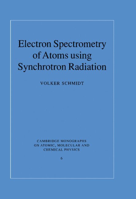 Germany) Schmidt, Volker (Albert-Ludwigs-Universitat Freiburg, Volker Schmidt - Electron Spectrometry of Atoms using Synchrotron Radiation, Inbunden