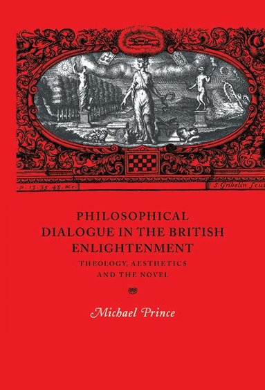 Michael Prince, Howard Erskine-Hill, John J. Richetti - Philosophical Dialogue in the British Enlightenment, Inbunden