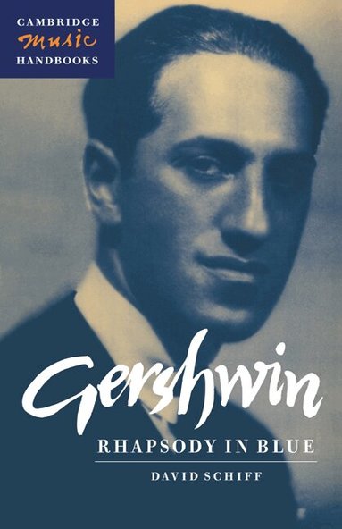David Schiff, Julian Rushton - Gershwin: Rhapsody in Blue, Inbunden
