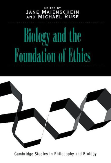 Jane Maienschein, Michael Ruse - Biology and the Foundations of Ethics, Inbunden